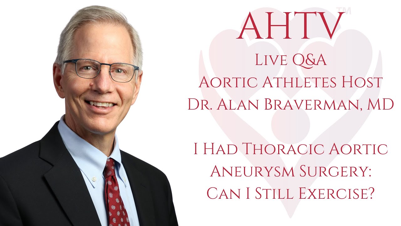 Read more about the article Discussion with Dr. Braverman “I Had a Thoracic Aortic Surgery: Can I Still Exercise?”